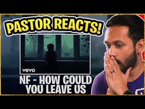 NF - How Could You Leave Us EMOTIONAL REACTION | Pastor Reacts to NF | (christian reaction nf)