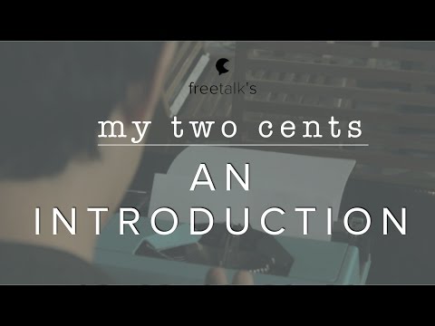 My two cents: an introduction