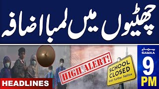 Samaa News Headlines 09 PM | High Alert Situation | School Closed | 15 Nov 2024 | SAMAA TV