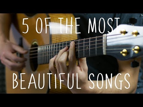 5 of the Most Beautiful Songs in the World - Fingerstyle Guitar