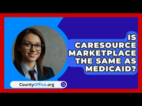 Is CareSource Marketplace The Same As Medicaid? - CountyOffice.org