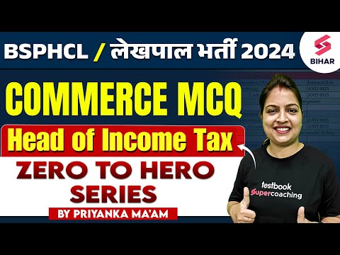 BSPHCL 2024| Bihar Lekhpal / BSPHCL 2024 Commerce Head of Income Tax | Commerce By Priyanka Ma'am