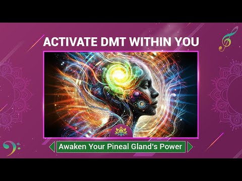 Activate DMT Within You - Awaken Your Pineal Gland’s Power - Rise To Higher Spiritual Realms - 963Hz