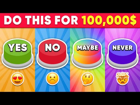 Choose One Button! YES or NO or MAYBE or NEVER Edition 🟢🔴🟡🟣 Quiz Kingdom