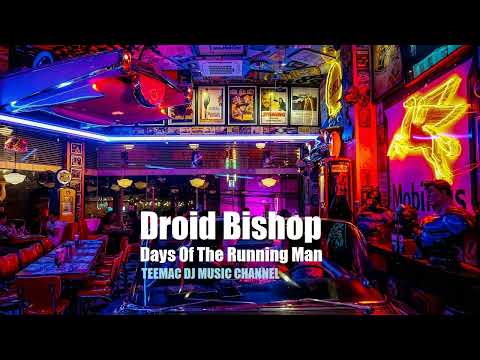 Droid Bishop - Days Of The Running Man