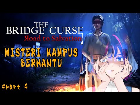 【The Bridge Curse : Road to Salvation 】MISTERI KAMPUS BERHANTU