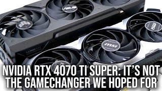 Nvidia GeForce RTX 4070 Ti Super Review: Extra VRAM Is Great, Perf Increase... Not So Much