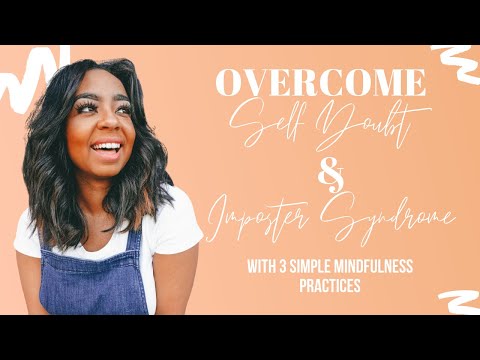 How to Overcome Self Doubt and Imposter Syndrome || 3 Simple Mindfulness Practices to start in 2021