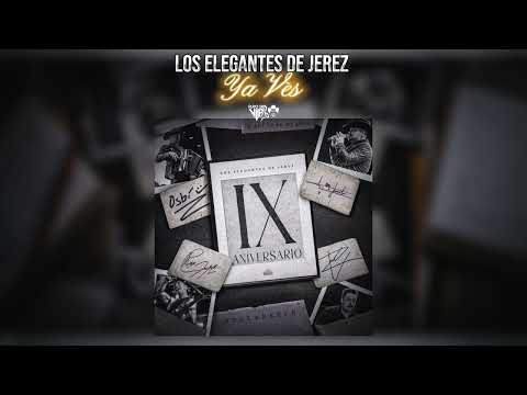 Los Elegantes De Jerez | Ya Ves (LETRA) | 2024