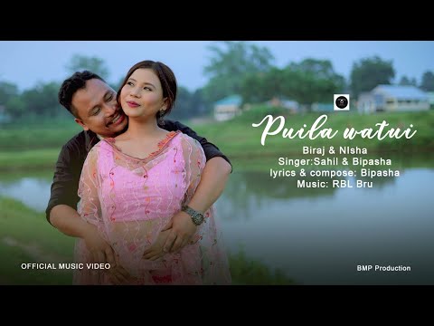 Puila Watui Official New kokborok Music video II Biraj & Nisha II Bipasha & Sahil II RBL Bru II