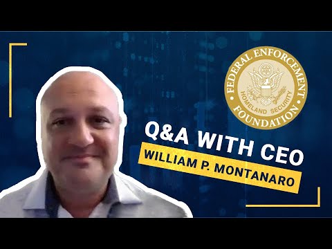 Q&A With Federal Enforcement Homeland Security Foundation CEO William P. Montanaro