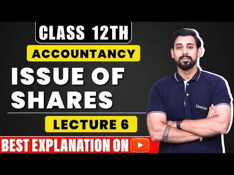 Issue of Shares | Company Accounts Class 12 | Part 6