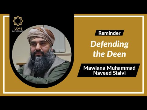 Defending the Deen | Mawlana Muhammad Naveed Sialvi