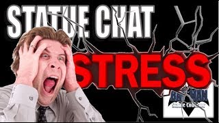 Statue Chat: STRESS!  Top 5 Ways To Deal With Stress In Statue Collecting!