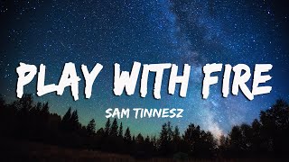 Sam Tinnesz-Play with fire (Lyrics/Vietsub) ft. Yacht Money