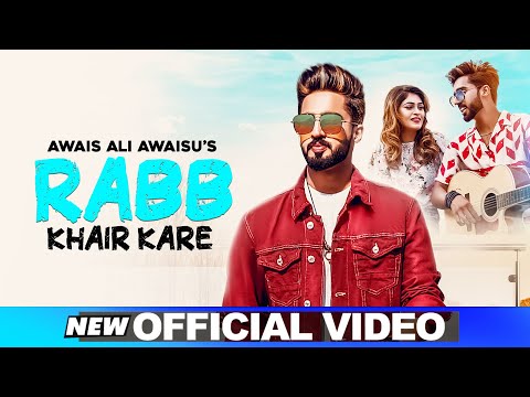 RABB KHAIR KARE (Official Video ) | Awais Ali Awaisu | Latest Punjabi Song 2020 | Seemab Arshad |