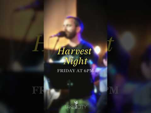 Harvest Night at Take the City will be Live Streamed Here on Friday at 6PM