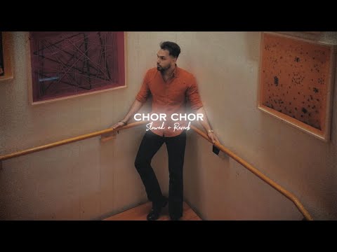 Chor Chor ( Slowed + Reverb ) - Prem Dhillon