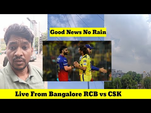 RCB Vs CSK Match Updates | Live Weather update From Bangalore | Good News For RCB Fans Full Match