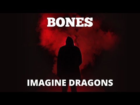 Imagine Dragons - Bones (Lyrics Video)