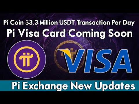 Pi Coin $3.3 Million USDT Transaction Per Day | Pi Visa Card Coming Soon | Pi Exchange New Updates