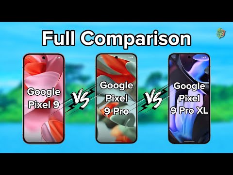 Google Pixel 9 Vs 9 Pro Vs 9 Pro XL | Full Comparison