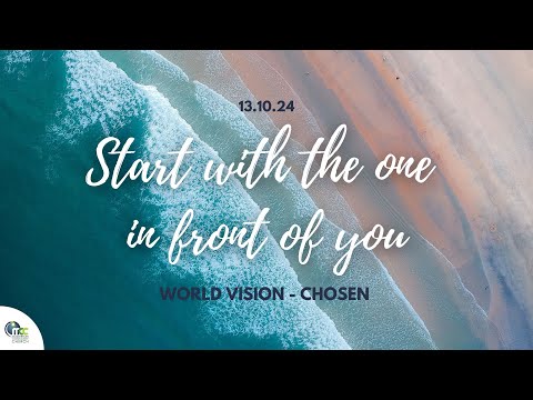 Start with the one in front of you.  13.10.2024