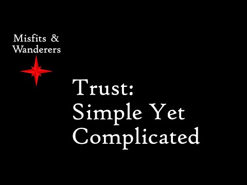 Trust: Simple Yet Complicated