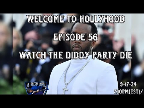 Watch The Diddy Party Die…Welcome To HollyHood Episode 56