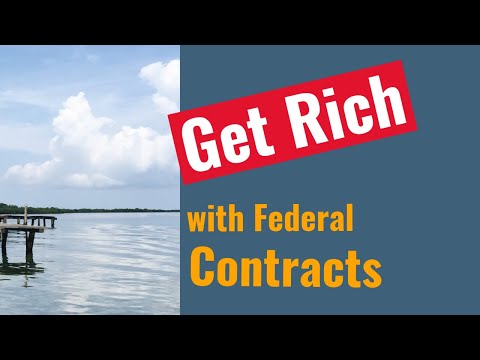 The No BS Way to Get Rich with Federal Government Contracts