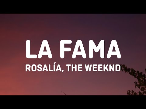 ROSALÍA, The Weeknd - LA FAMA (Letra/Lyrics)