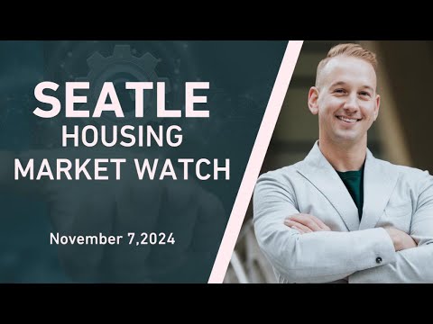 Seattle Housing Market Watch | 11/07/2024