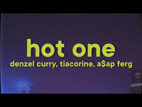 Denzel Curry - HOT ONE [Lyrics] ft. A$AP Ferg, TiaCorine