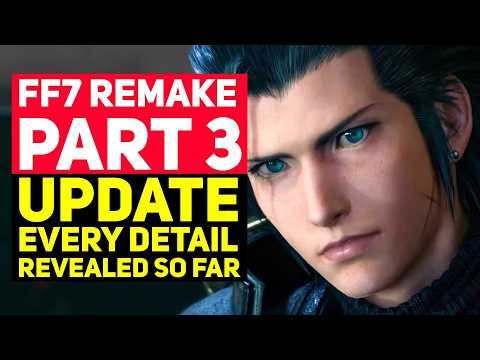 Final Fantasy 7 Remake Part 3 Update: Every Detail Revealed So Far