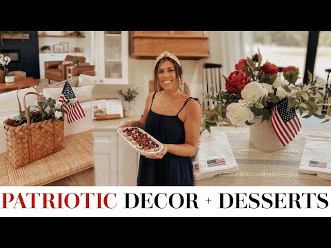 PATRIOTIC DECORATE WITH ME | 4th of July desserts and simple decorating ideas!