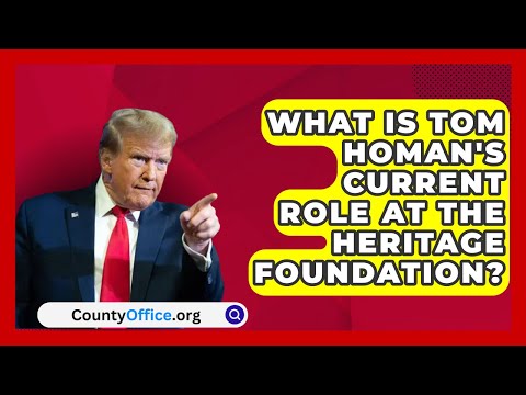 What Is Tom Homan's Current Role at the Heritage Foundation? | CountyOffice.org