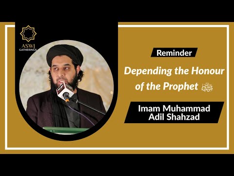 Depending the Honour of the Prophet ﷺ | Imam Muhammad Adil Shahzad