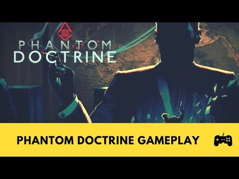 Phantom Doctrine Gameplay | Phantom Doctrine Walkhtrough