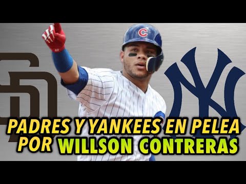 PADRES Y YANKEES DETRAS DE WILLSON CONTRERAS, CONTRERAS TRADED  TO THE YANKEES PADRES MLB BASEBALL