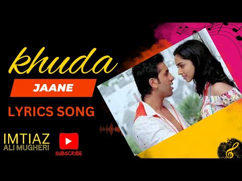 Lyrical: khuda jaane  Song with Lyrics