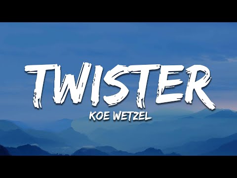 Koe Wetzel - Twister (Lyrics)