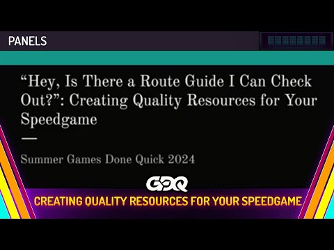 Creating Quality Resources for Your Speedgame - SGDQ 2024 Panels