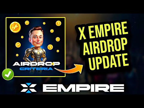 X Empire Airdrop Criteria X Empire | X Empire New Airdrop Criteria Update | X Empire Airdrop Update