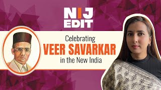 #NIJEdit | EP 27 | Celebrating Veer Savarkar in the New India