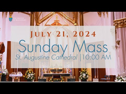 Sunday Mass from St. Augustine Cathedral - July 21, 2024 @ 10:00 a.m.