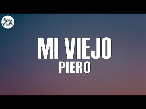 Piero - Mi Viejo (Letra/Lyrics)