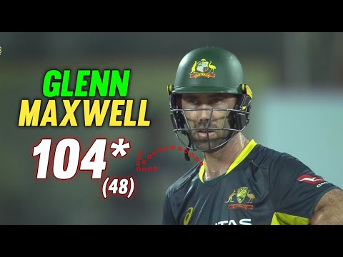 Glenn Maxwell 48 ball 104 not out vs India today