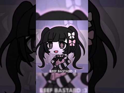 BEEF BASTARD :3 #gacha #gachalife #tweening