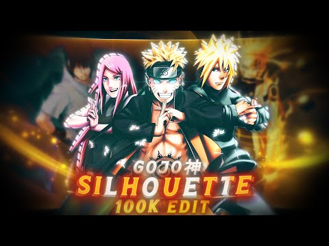 Silhouette / 100K Open Collab 🎊 - Naruto [EDIT/AMV] !