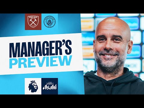 MANAGER'S PREVIEW | Pep Guardiola | West Ham v Man City | Premier League